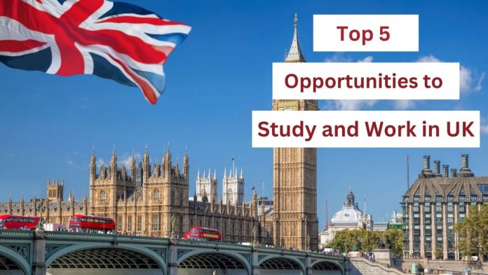these are the opportunity to study and work in the UK