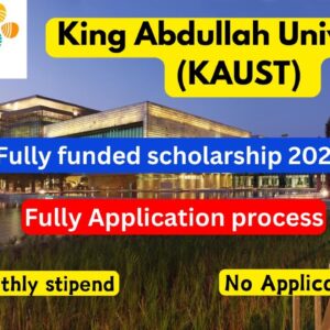 The King Abdullah University of Science and Technology (KAUST) Scholarship